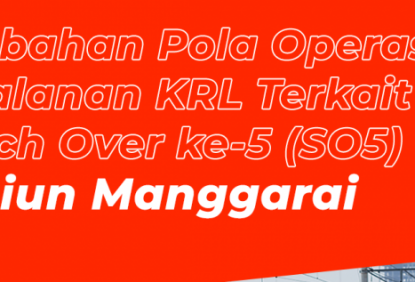 KAI Commuter Persiapkan Perubahan Pola Operasi Perjalanan KRL Terkait Pelaksanaan SO-5 Stasiun Manggarai